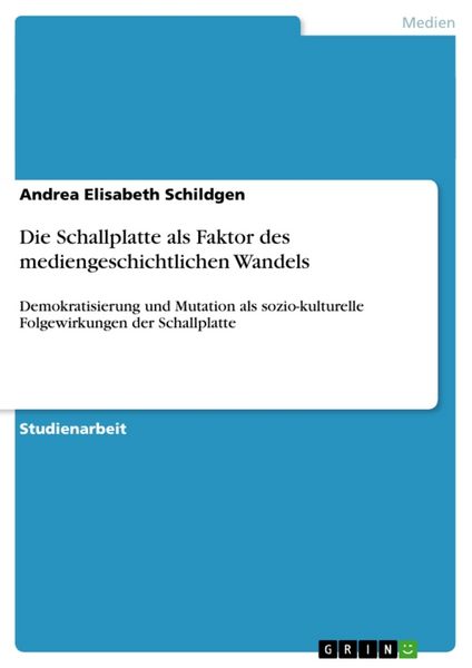 Produktbild: Die Schallplatte als Faktor des mediengeschichtlichen Wandels