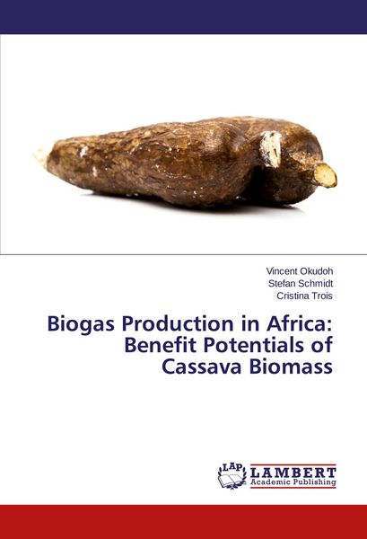 Produktbild: Biogas Production in Africa: Benefit Potentials of Cassava Biomass