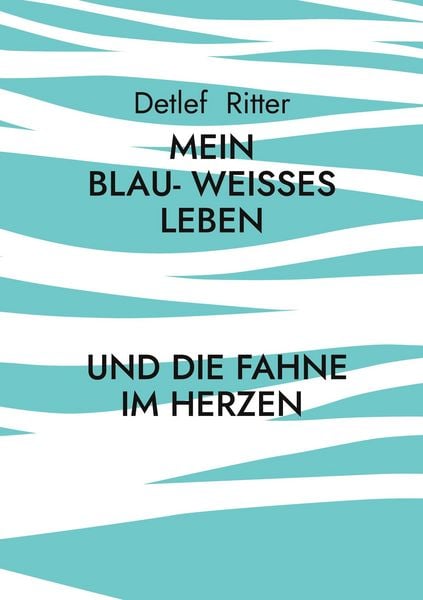Produktbild: Mein Blau- Wei&szlig;es Leben