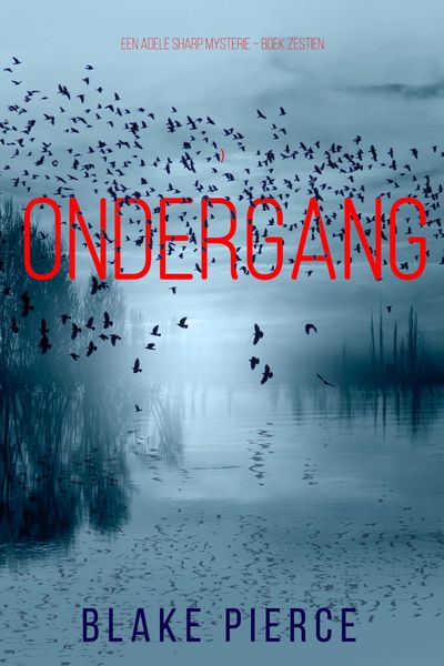 Produktbild: Ondergang (Een Adele Sharp Mysterie - Boek Zestien)