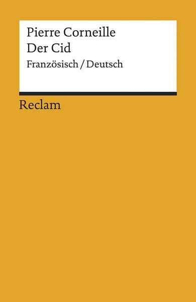 Le Cid / Der Cid, Taschenbuch von Pierre Corneille, Reclam, Philipp, 978-3-15-009398-6