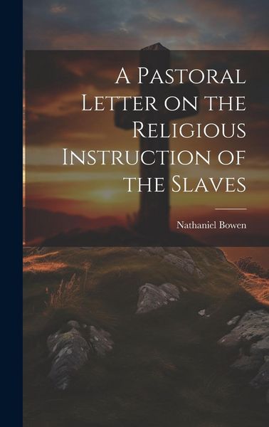 Produktbild: A Pastoral Letter on the Religious Instruction of the Slaves