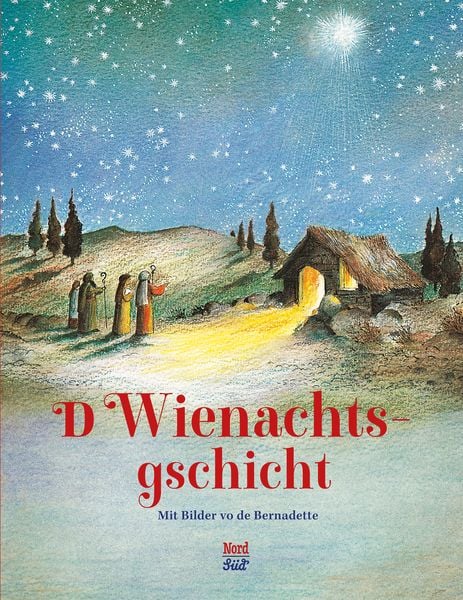 D Wienachtsgschicht, Gebundene Ausgabe von Nach Lukas, NordSüd Verlag, 9783314107030