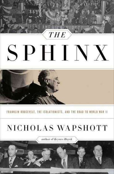Produktbild: The Sphinx: Franklin Roosevelt, the Isolationists, and the Road to World War II