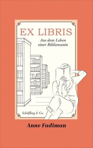 Ex Libris, Gebundene Ausgabe von Anne Fadiman, Schöffling, 978-3-89561-896-3