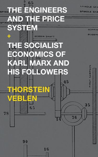 Produktbild: The Engineers and the Price System / The Socialist Economics of Karl Marx and His Followers