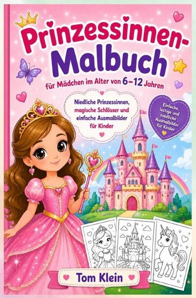 Produktbild: Prinzessinnen-Malbuch f&uuml;r M&auml;dchen im Alter von 6&ndash;12 Jahren: Einfache, lustige und niedliche Ausmalbilder f&uuml;r Kinder