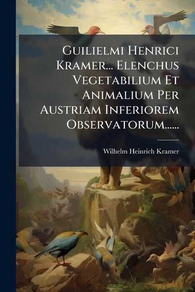 Produktbild: Guilielmi Henrici Kramer... Elenchus Vegetabilium Et Animalium Per Austriam Inferiorem Observatorum......