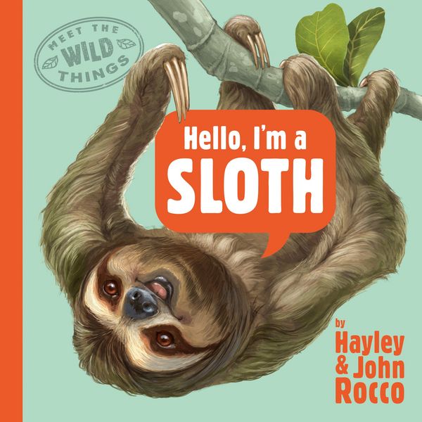 Produktbild: Hello, I'm a Sloth (Meet the Wild Things, Book 1)