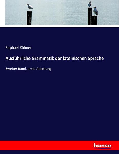 Produktbild: Ausf&uuml;hrliche Grammatik der lateinischen Sprache