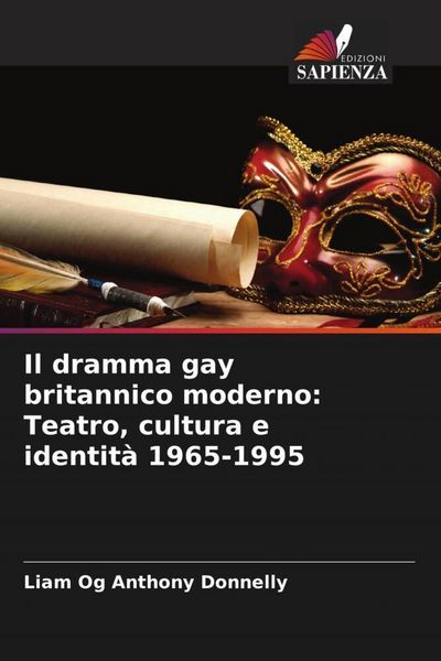 Produktbild: Il dramma gay britannico moderno: Teatro, cultura e identit&agrave; 1965-1995