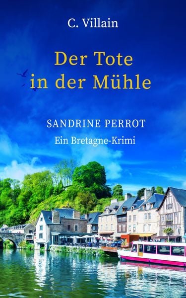 Produktbild: Sandrine Perrot - Der Tote in der M&uuml;hle