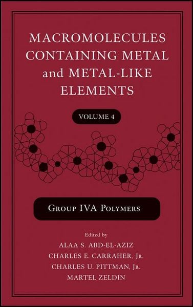 Produktbild: Macromolecules Containing Metal and Metal-Like Elements, Volume 4