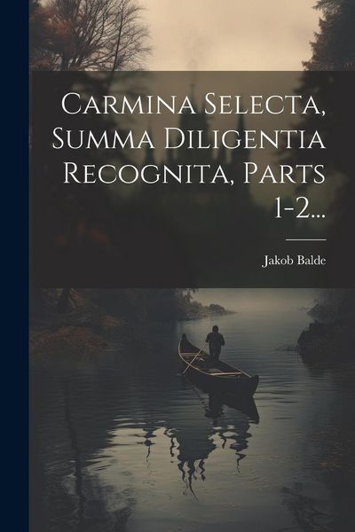 Produktbild: Carmina Selecta, Summa Diligentia Recognita, Parts 1-2...