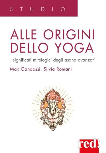 Produktbild: Alle origini dello yoga. I significati mitologici degli asana avanzati