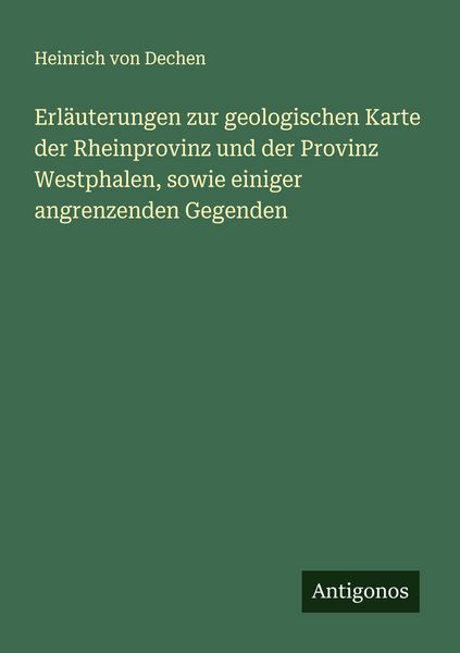 Produktbild: Erl&auml;uterungen zur geologischen Karte der Rheinprovinz und der Provinz Westphalen, sowie einiger angrenzenden Gegenden