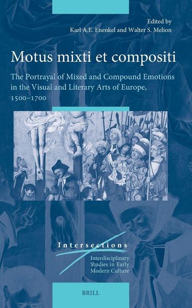 Produktbild: Motus Mixti Et Compositi: The Portrayal of Mixed and Compound Emotions in the Visual and Literary Arts of Europe, 1500-1700