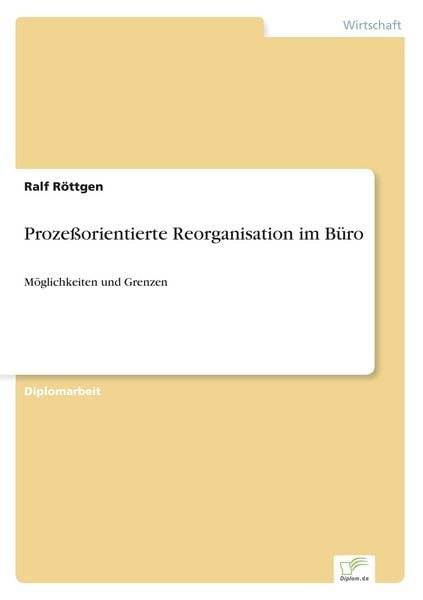 Prozeßorientierte Reorganisation im Büro, Taschenbuch von Ralf Röttgen, GRIN, 9783838615783