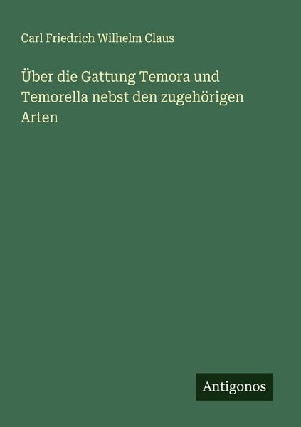 Produktbild: &Uuml;ber die Gattung Temora und Temorella nebst den zugeh&ouml;rigen Arten