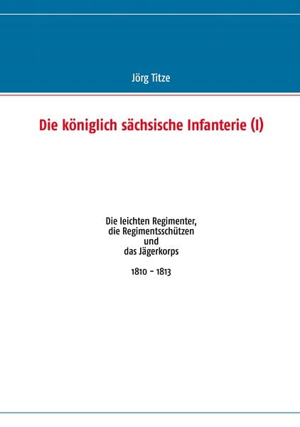 Produktbild: Die k&ouml;niglich s&auml;chsische Infanterie (I)