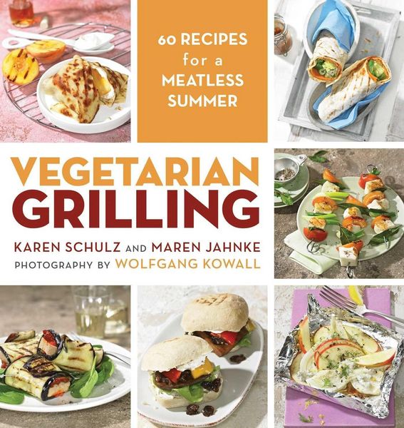 Produktbild: Vegetarian Grilling: 60 Recipes for a Meatless Summer