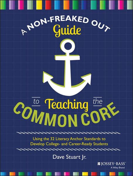 Produktbild: A Non-Freaked Out Guide to Teaching the Common Core