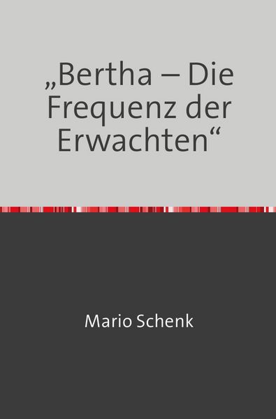 Produktbild: &bdquo;Bertha &ndash; Die Frequenz der Erwachten&ldquo;
