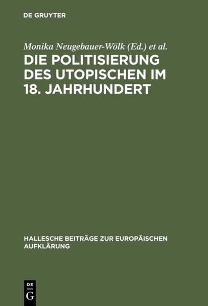 Produktbild: Die Politisierung des Utopischen im 18. Jahrhundert