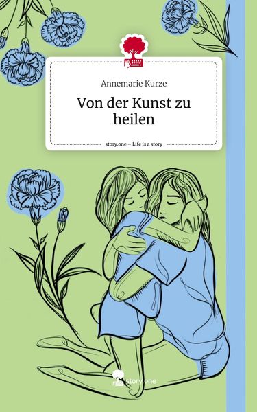 Produktbild: Von der Kunst zu heilen. Life is a Story - story.one