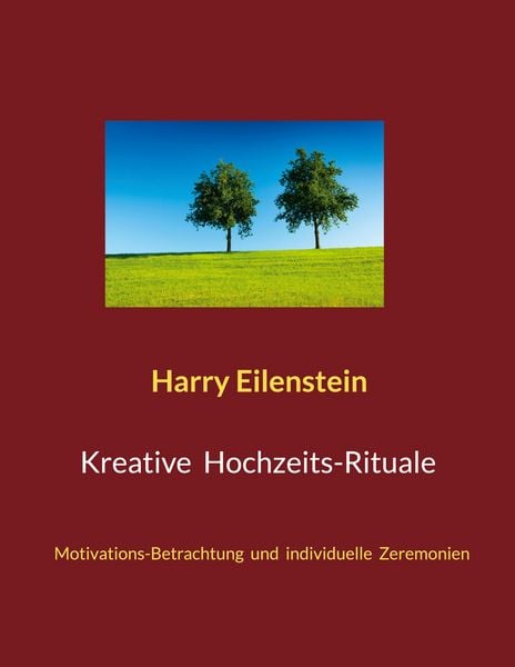 Kreative Hochzeits-Rituale, Taschenbuch von Harry Eilenstein, BoD – Books on Demand, 9783756889228