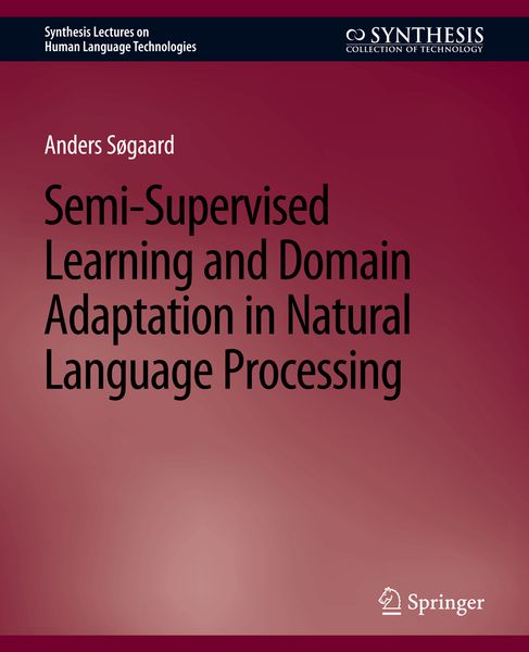 Produktbild: Semi-Supervised Learning and Domain Adaptation in Natural Language Processing