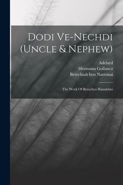 Produktbild: Dodi Ve-nechdi (uncle & Nephew): The Work Of Berachya Hanakdan