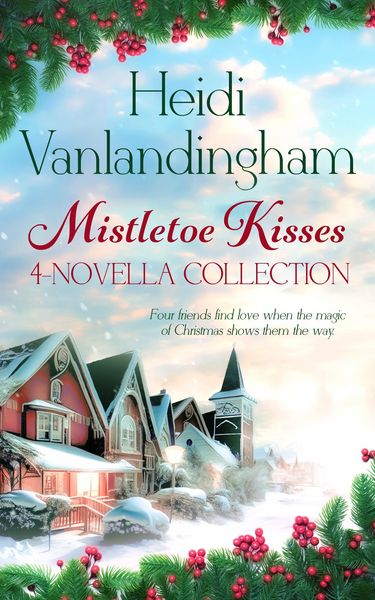 Produktbild: Mistletoe Kisses: 4-Novella Collection (Mistletoe Kisses series)