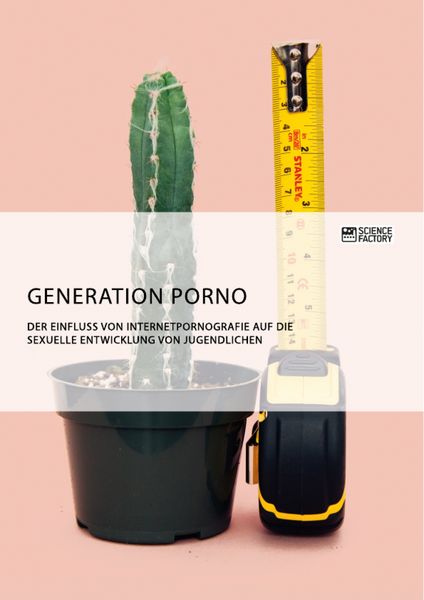 Produktbild: Generation Porno. Der Einfluss von Internetpornografie auf die sexuelle Entwicklung von Jugendlichen