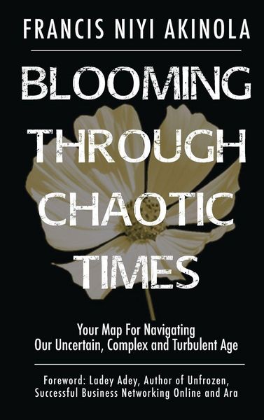Produktbild: Blooming Through Chaotic Times Your Map For Navigating Our Uncertain, Complex and Turbulent Age