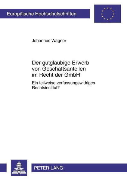 Produktbild: Der gutgl&auml;ubige Erwerb von Gesch&auml;ftsanteilen im Recht der GmbH