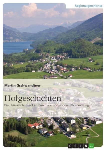 Produktbild: Hofgeschichten. Eine k&uuml;nstliche Insel im Fuschlsee und andere &Uuml;berraschungen