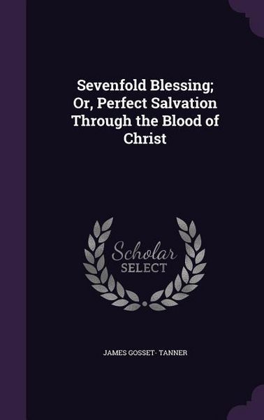 Produktbild: Sevenfold Blessing; Or, Perfect Salvation Through the Blood of Christ