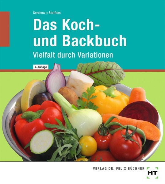 Das Koch- und Backbuch, Zubehör von Karin Steffens,Susanne Gerchow, Verlag Handwerk und Technik, 978-3-582-40098-7
