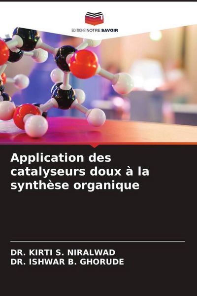 Produktbild: Application des catalyseurs doux &agrave; la synth&egrave;se organique