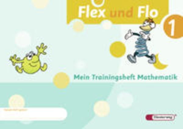 Flex und Flo 1. Trainingsheft, Geheftet von Rolf Breiter,Jana Arndt,Babette Steiner,Claudia Brall,Britta Decker, Verlag Moritz Diesterweg in