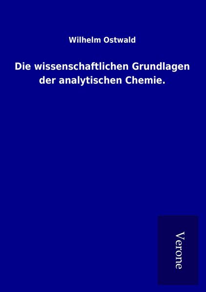 Produktbild: Die wissenschaftlichen Grundlagen der analytischen Chemie.