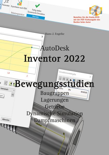 AutoDesk Inventor 2022 Bewegungsstudien, Taschenbuch von Hans-J. Engelke, BoD – Books on Demand, 9783754310618