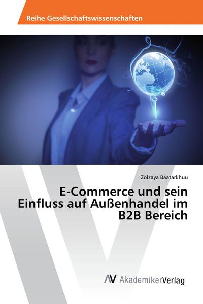 Produktbild: E-Commerce und sein Einfluss auf Au&szlig;enhandel im B2B Bereich