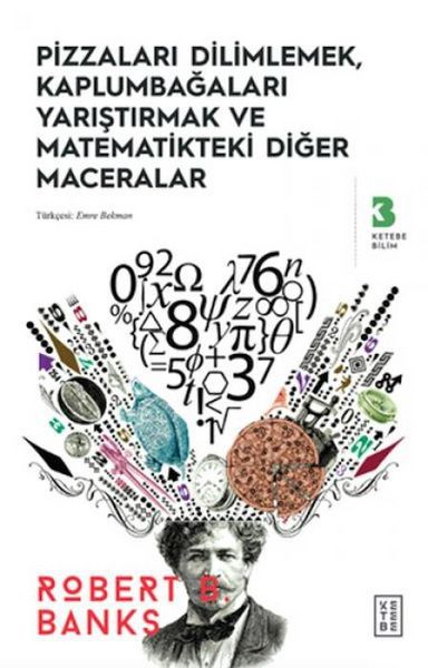 Produktbild: Pizzalari Dilimlemek, Kaplumbagalari Yaristirmak ve Matematikteki Diger Maceralar