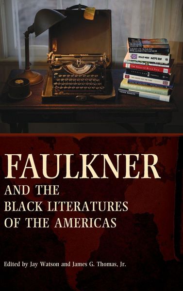 Produktbild: Faulkner and the Black Literatures of the Americas