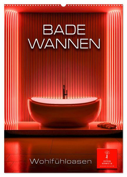 Produktbild: Badewannen Wohlf&uuml;hloasen (Wandkalender 2026 DIN A2 hoch), CALVENDO Monatskalender