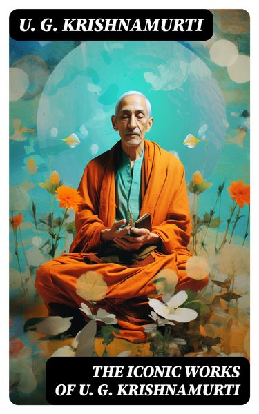 Produktbild: The Iconic Works of U. G. Krishnamurti