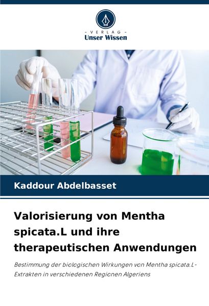Valorisierung von Mentha spicata.L und ihre therapeutischen Anwendungen, Taschenbuch von Kaddour Abdelbasset, Verlag Unser Wissen, 9786206965022