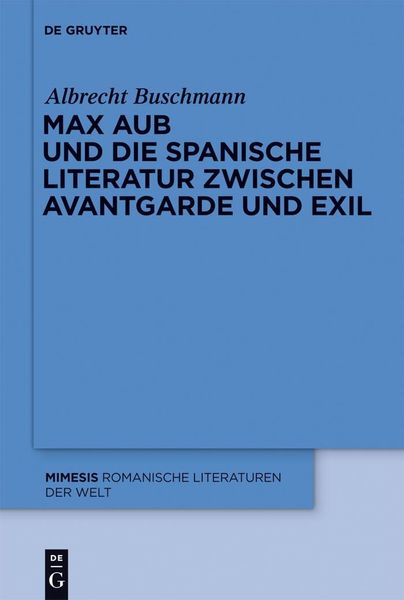 Produktbild: Max Aub und die spanische Literatur zwischen Avantgarde und Exil